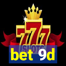 bet 9d